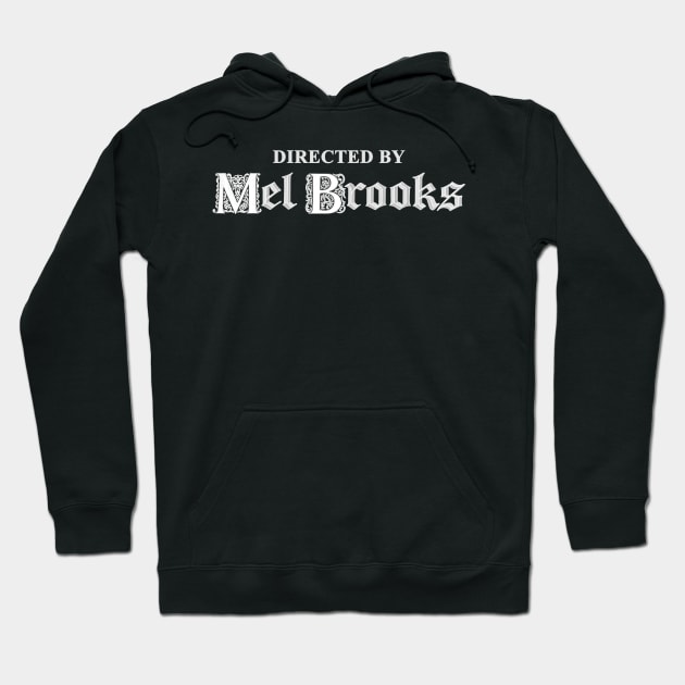 Directed by Mel Brooks Hoodie by UnlovelyFrankenstein